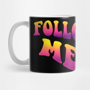 follow me Mug